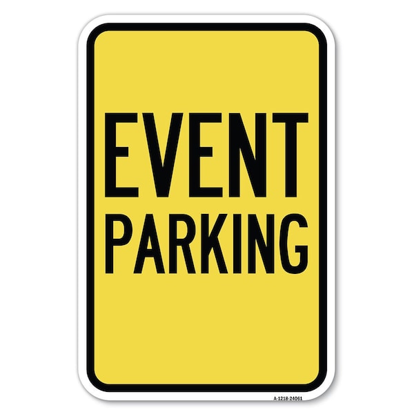 Signmission Event Parking Heavy-Gauge Aluminum Sign, 12" x 18", A-1218-24061 A-1218-24061 - main